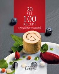 20 séf 100 recept - Nem csak ínyenceknek
