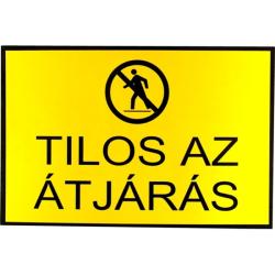 Tábla műanyag A4 Tilos az átjárás (3427152)