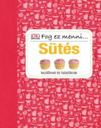 Sütés kezdőknek és haladóknak - Fog ez menni...