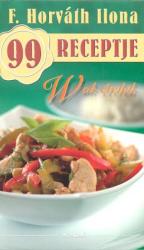 Wok ételek /F. Horváth Ilona 99 Receptje 14.