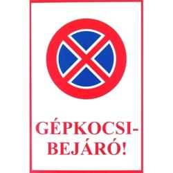 Tábla műanyag A4 Gépkocsi bejáró! (3427108)