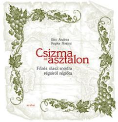 Csizma az asztalon /Főzés olasz módra régióról régióra