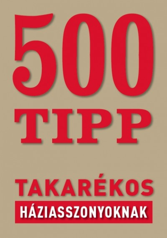 500 tipp takarékos háziasszonyoknak
