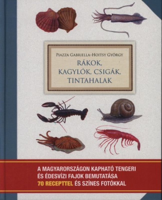 Rákok, kagylók, csigák, tintahalak