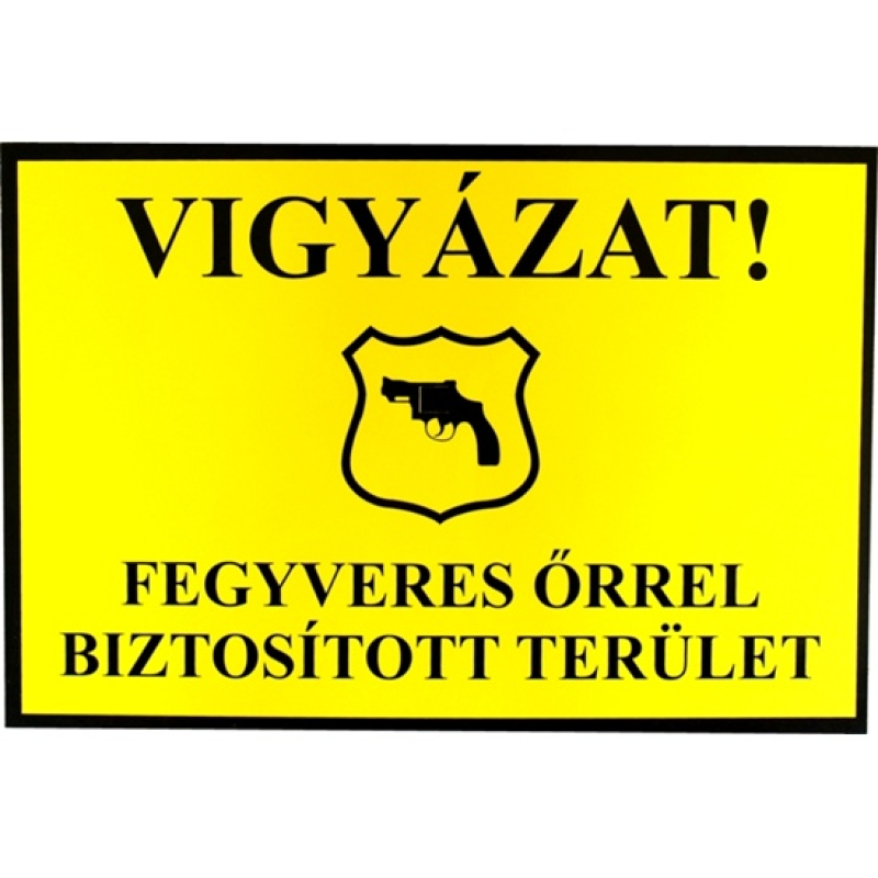 Tábla műanyag A4 Vigyázat,fegyveres őrrel.. (3427111)