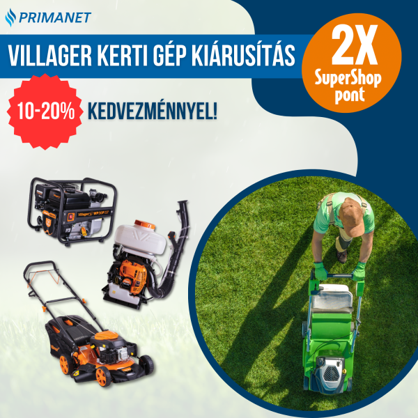 Villager kerti gép kiárusítás 10-20% kedvezménnyel és DUPLA SuperShop ponttal!